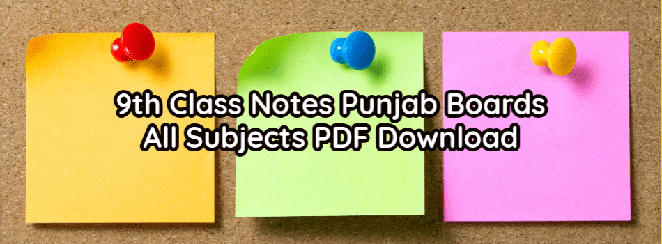 9th Class Notes All Punjab Boards – All Subjects PDF Download 2025-26