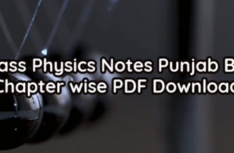 9th Class Physics Notes Punjab Boards – PDF Download 2025-27
