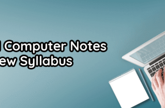 11th Class Computer Notes – PDF New Syllabus for all Punjab Boards 2025-27