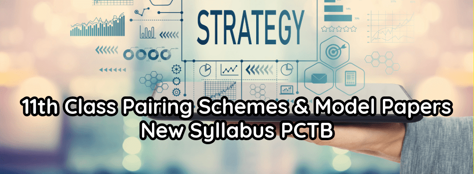 11th Class Pairing Schemes and Model Papers - New Smart Syllabus 2025-26