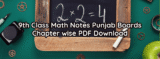 9th Class Math Notes Punjab Boards – PDF Download 2025-27