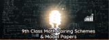 9th Class Math Pairing Schemes and Model Papers 2025-27