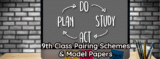 9th Class Pairing Schemes and Model Papers 2025-27